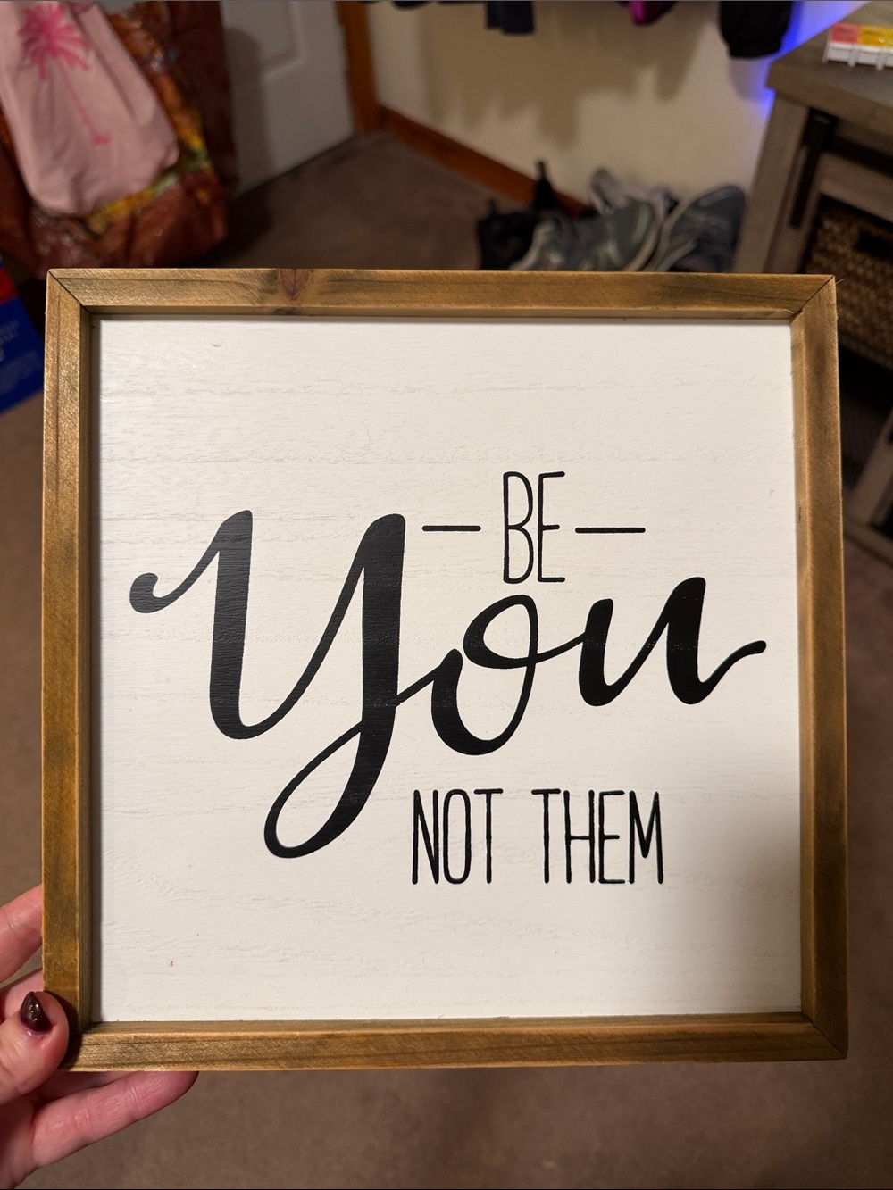 Be You Not Them positive Wall Sign - White with Black Script